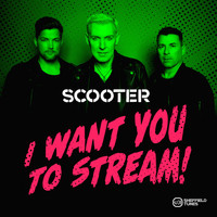 Scooter - I Want You to Stream! (Explicit)