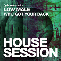 Low Male - Who Got Your Back