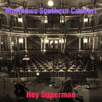 Matthews Southern Comfort - Hey Superman