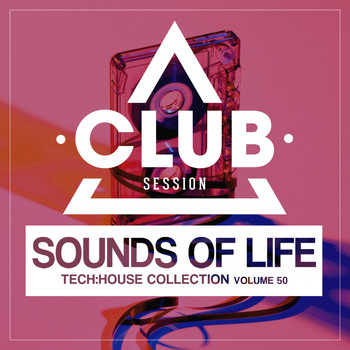 Various Artists - Sounds of Life - Tech:House Collection, Vol. 50