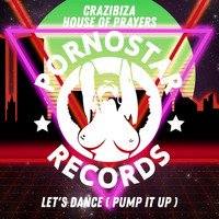 Crazibiza and House of Prayers - Let's Dance ( Pump It up )