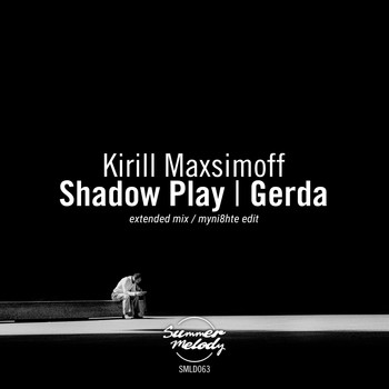 Kirill Maxsimoff - Shadow Play / Gerda