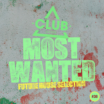 Various Artists - Most Wanted - Future House Selection, Vol. 38 (Explicit)