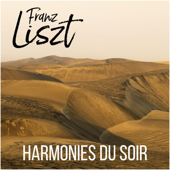 Franz Liszt - Harmonies du Soir