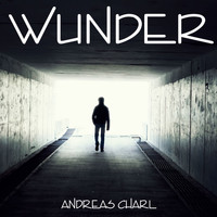 Andreas Charl - Wunder