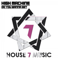 High Machine - Do You Wanna Get