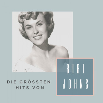 Bibi Johns - Die größten Hits von Bibi Johns