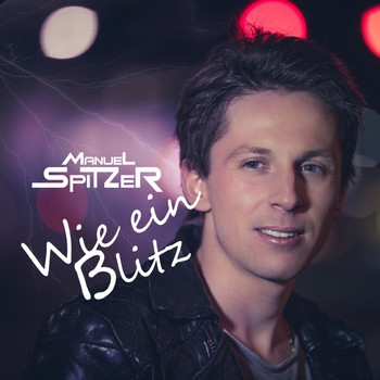 Manuel Spitzer - Wie ein Blitz