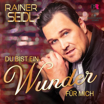 Rainer Seidl - Du bist ein Wunder für mich