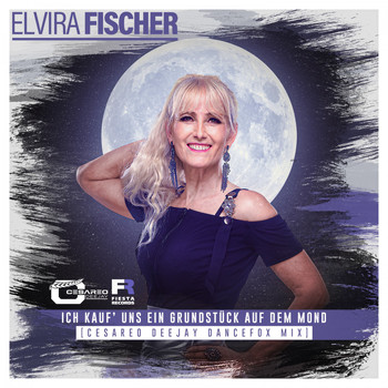 Elvira Fischer - Ich kauf uns ein Grundstück auf dem Mond (Cesareo Deejay Dancefox Mix)