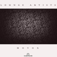 MoVoX - Lounge Artists Pres. MoVoX