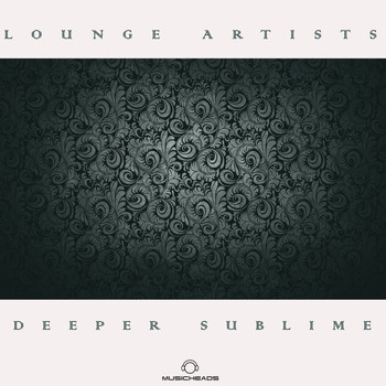 Deeper Sublime - Lounge Artists Pres. Deeper Sublime