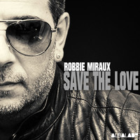 Robbie Miraux - Save the Love