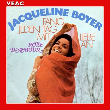 Jacqueline Boyer - Fang jeden Tag mit Liebe an