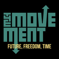 The Movement - Future, Freedom, Time