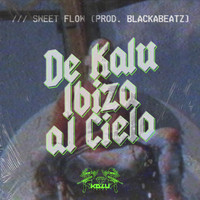 Sweet Flow - De Kalu Ibiza al Cielo (Prod. Blackabeatz)