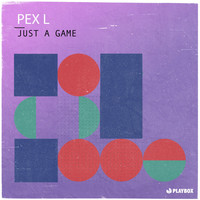 Pex L - Just a Game