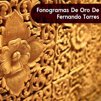 Fernando Torres - Fonogramas de Oro de Fernando Torres
