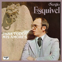 Sergio Esquivel - Para Todos Mis Amores