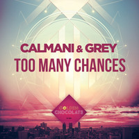 Calmani & Grey - Too Many Chances