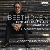Vincenzo Maltempo - Beethoven: Complete Bagatelles, Diabelli & Eroica Variations