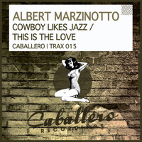Albert Marzinotto - Cowboy Likes Jazz / This Is the Love