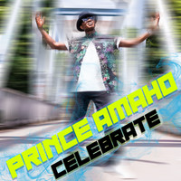 Prince Amaho - Celebrate