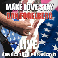Dan Fogelberg - Make Love Stay (Live)