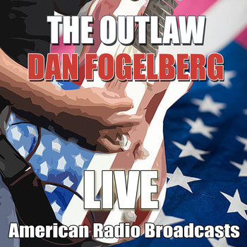 Dan Fogelberg - The Outlaw (Live)