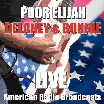 Delaney & Bonnie - Poor Elijah (Live)
