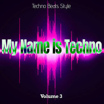 Various Artists - My Name Is Techno, Vol. 3 (Techno Beats Style)