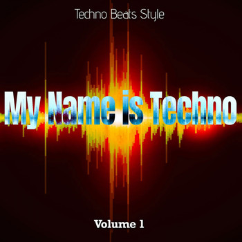 Various Artists - My Name Is Techno, Vol. 1 (Techno Beats Style)