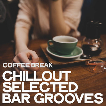 Various Artists - Coffee Break (Chillout Selected Bar Grooves)