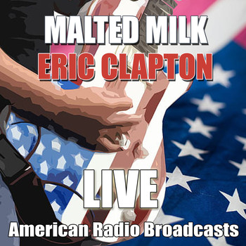 Eric Clapton - Malted Milk (live)