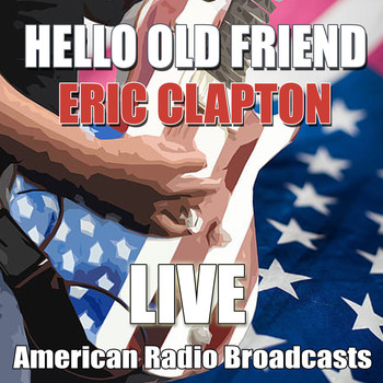 Eric Clapton - Hello Old Friend (Live)