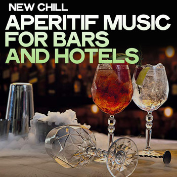 Various Artists - New Chill (Aperitif Music for Bars and Hotels)