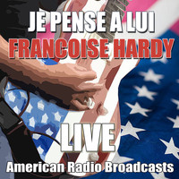 Francoise Hardy - Je Pense A Lui (Live)