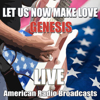 Genesis - Let Us Now Make Love (Live)