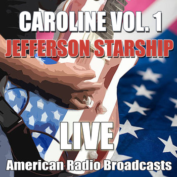 Jefferson Starship - Caroline Vol. 1 (Live)
