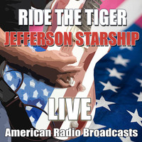 Jefferson Starship - Ride The Tiger (Live)