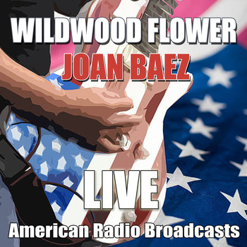 Joan Baez - Wildwood Flower (Live)