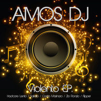 Amos DJ - Violento EP