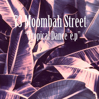 73 Moombah Street - Tropical Dance