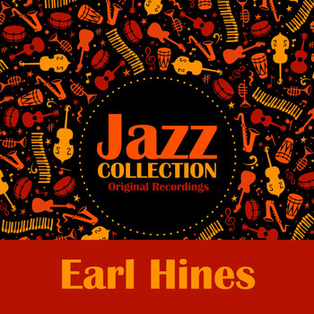 Earl Hines - Jazz Collection (Original Recordings)
