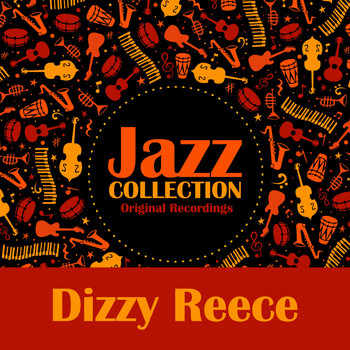 Dizzy Reece - Jazz Collection (Original Recordings)