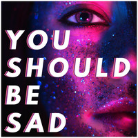 Sassydee - You Should Be Sad (Explicit)