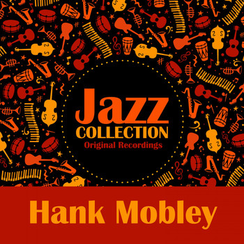 Hank Mobley - Jazz Collection (Original Recordings)