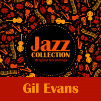 Gil Evans - Jazz Collection (Original Recordings)
