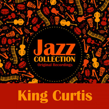 King Curtis - Jazz Collection (Original Recordings)