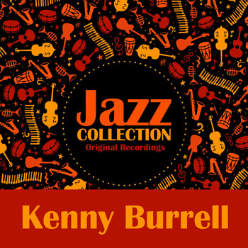 Kenny Burrell - Jazz Collection (Original Recordings)